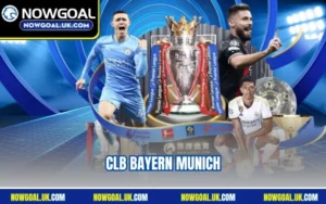CLB Bayern Munich - Hùm Xám Xứ Bavaria Thống Trị Châu Âu