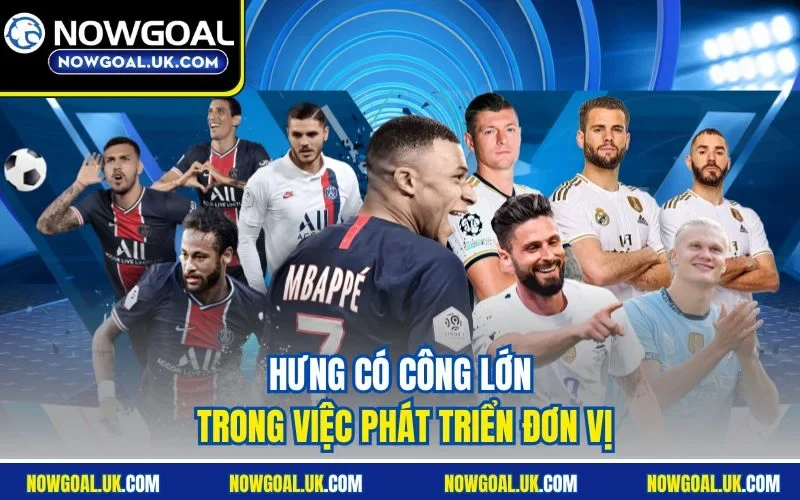 Hưng có công lớn trong việc phát triển đơn vị